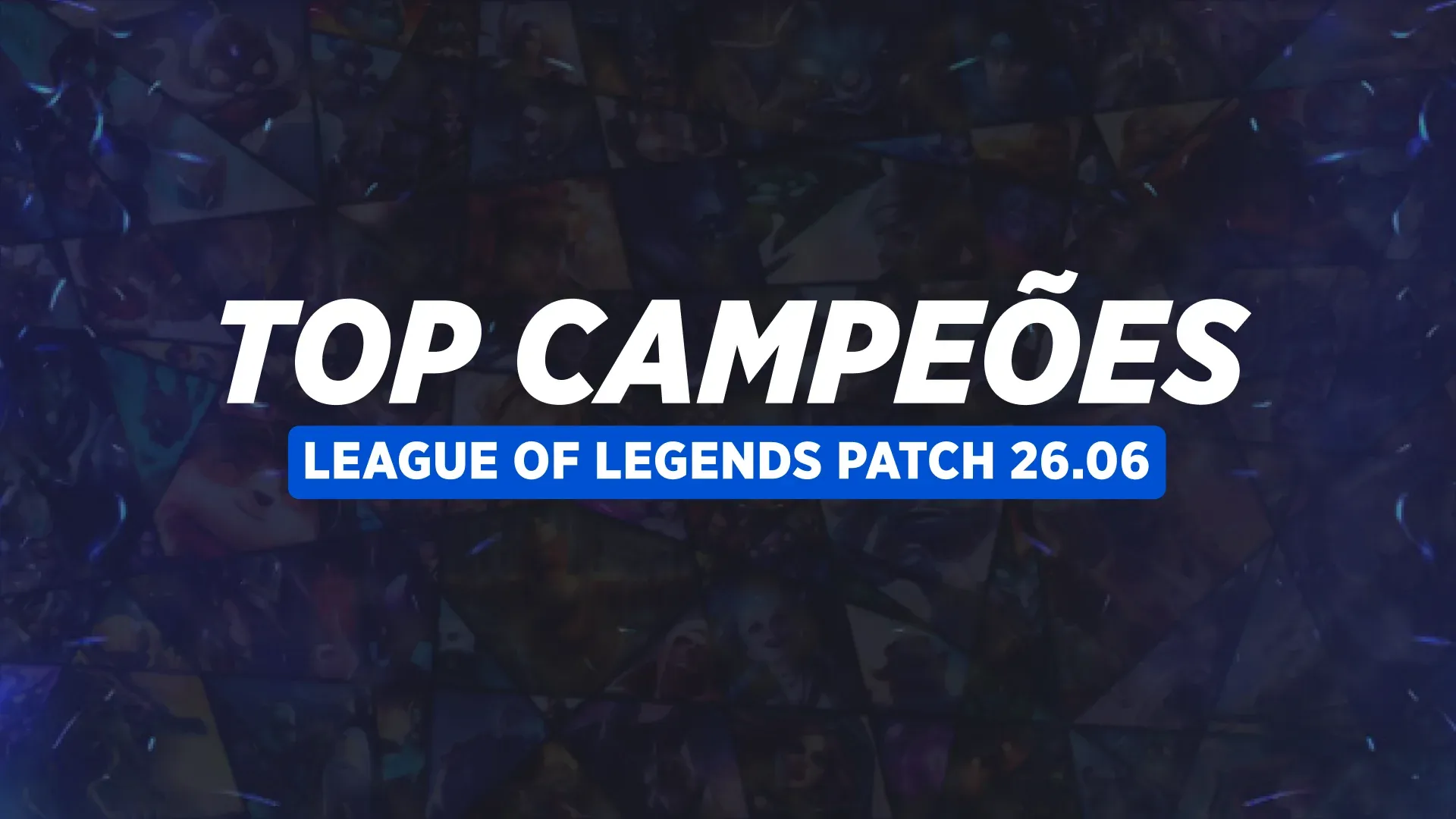 Suba nas ranqueadas: os top campeões do Patch 26.06 de League of Legends