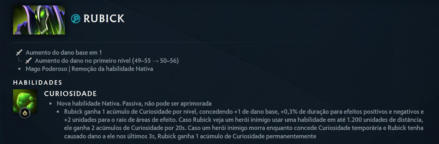 Eu acho que a curiosidade tem potencial de trazer o Rubick de volta ao rol dos heróis mais escolhidos.