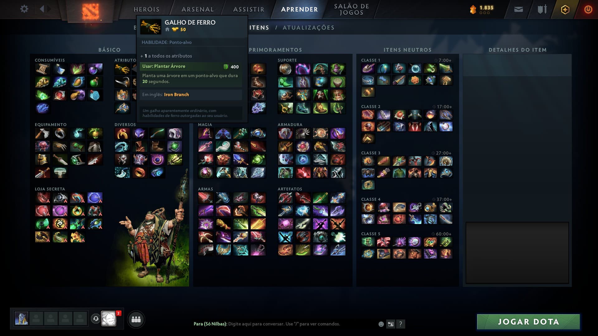 O galho de ferro é o alicerce de todo herói universal no início das partidas.