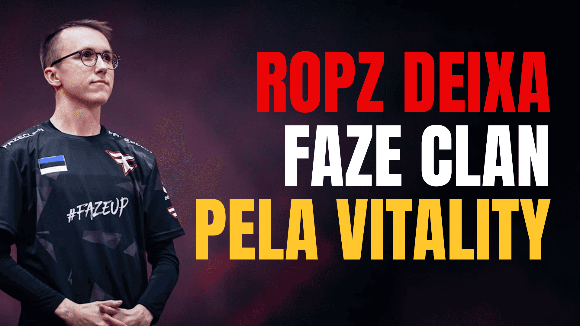 ropz deixa FaZe Clan e jogará pela Vitality em 2025