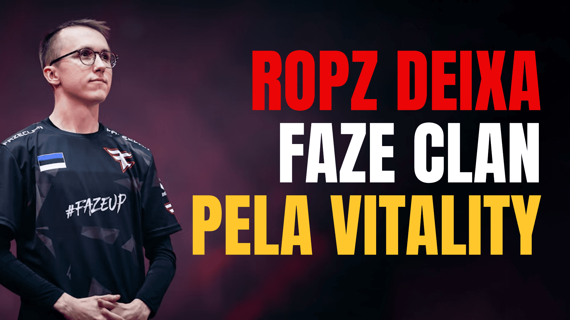 ropz deixa FaZe Clan e jogará pela Vitality em 2025