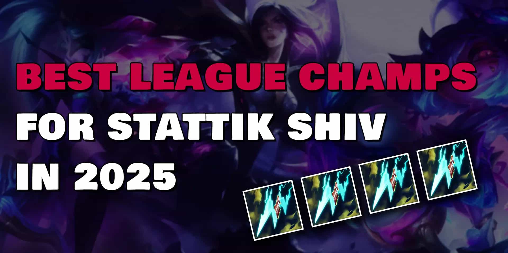 Best League Champs for Statikk Shiv in 2025