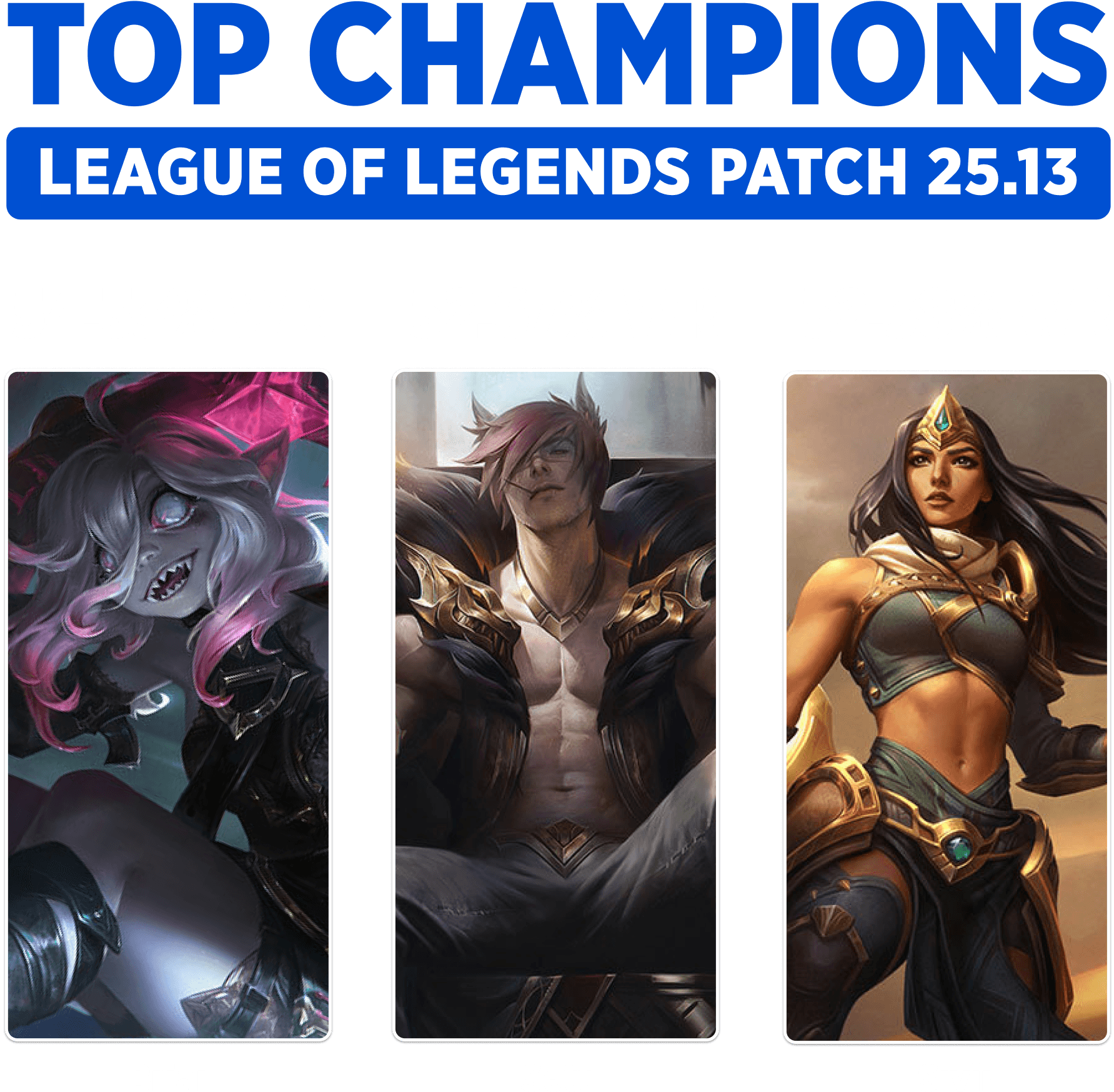 Best champions to climb ranked in League of Legends Patch 25.13