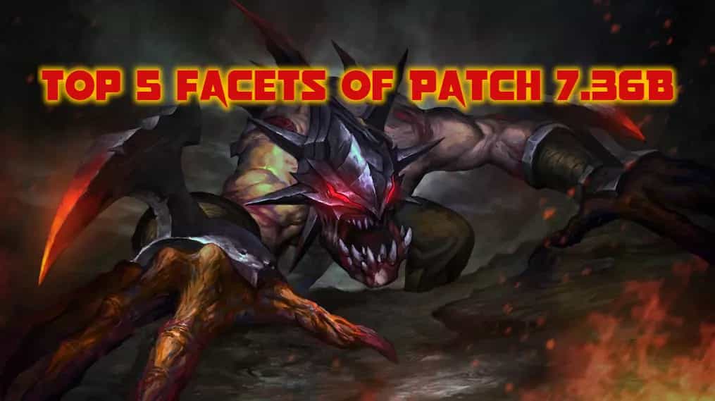 Top Five Facets in Dota 2 Patch 7.36b