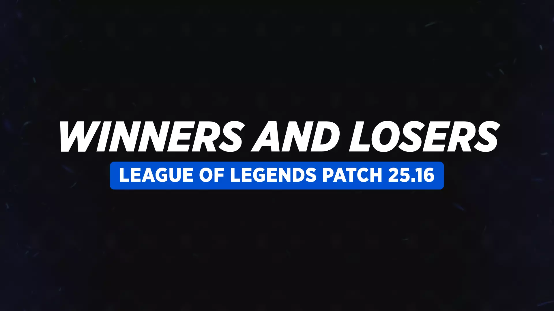 Illaoi Starts to Take Over! Winners and Losers of League of Legends Patch 25.16