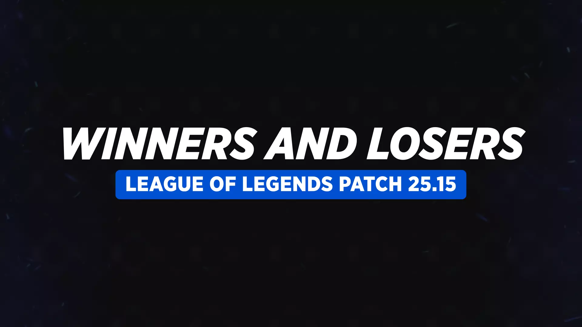 Rek'Sai Misses the Mark! Winners and Losers of League of Legends Patch 25.15