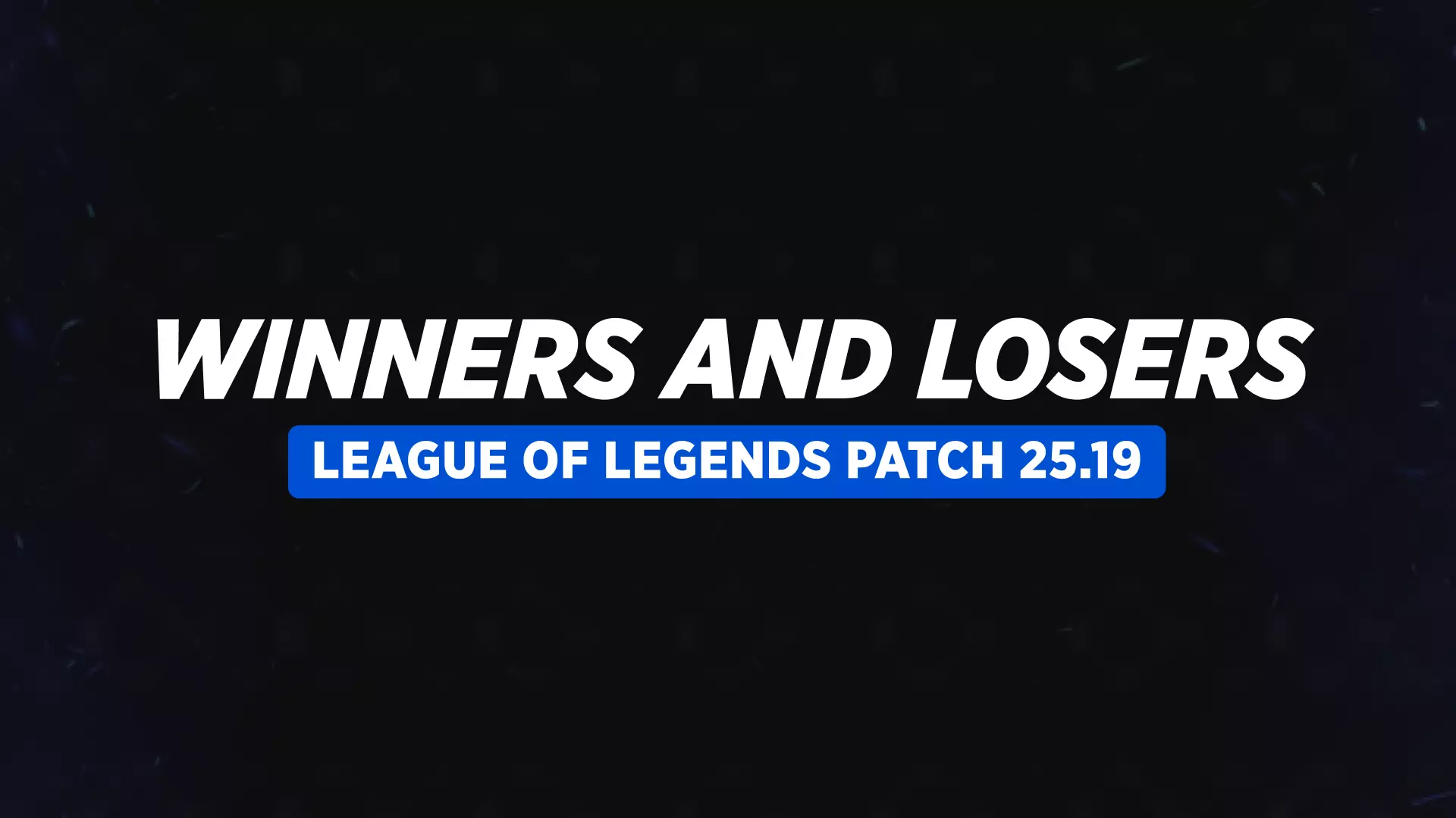 Mel Rises! Winners and Losers of League of Legends Patch 25.19