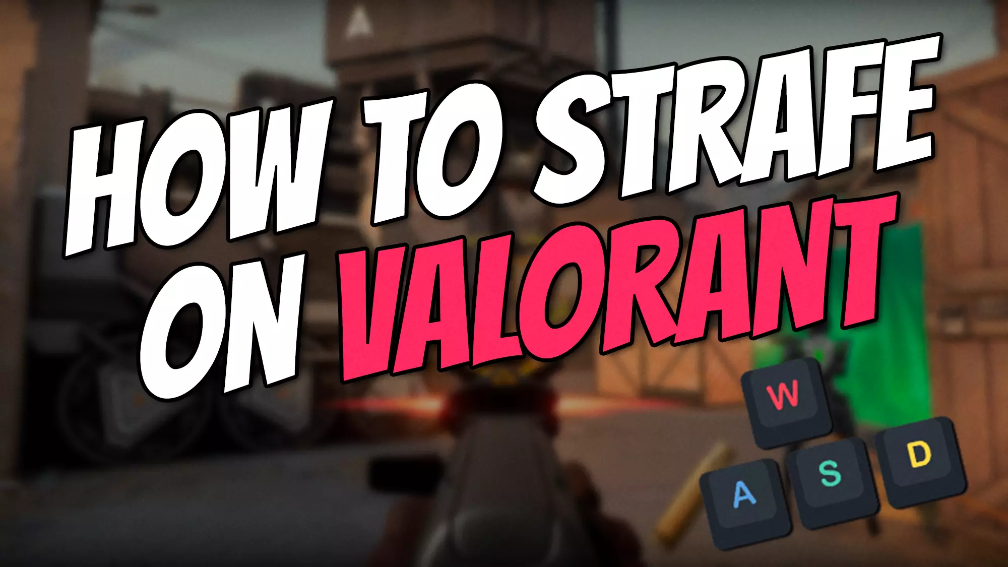 How do you Strafe in VALORANT?