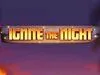 Ignite The Night